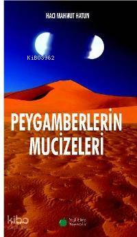 Peygamberlerin Mucizeleri | Hacı Mahmut Hatun | Yeşil Elma Yayıncılık