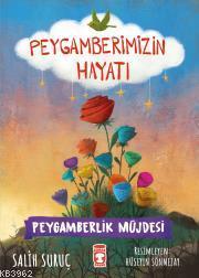 Peygamberlik Müjdesi - Peygamberimizin Hayatı | Salih Suruç | Timaş Ço