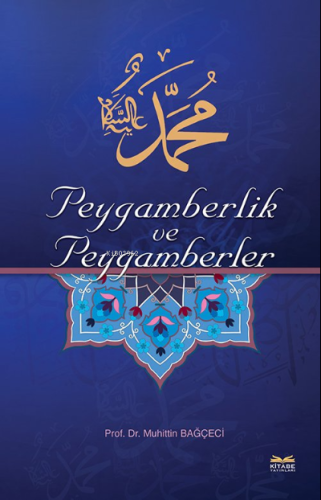 Peygamberlik ve Peygamberler | Muhittin Bağçeci | Kitabe Yayınları