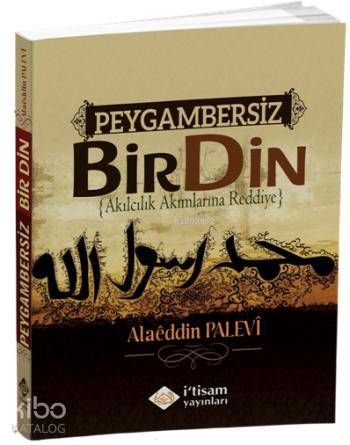 Peygambersiz Bir Din | Alaeddin Palevi | İtisam Yayınları