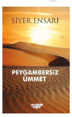 Peygambersiz Ümmet | Siyer Ensari | Kitab-ı Hayat