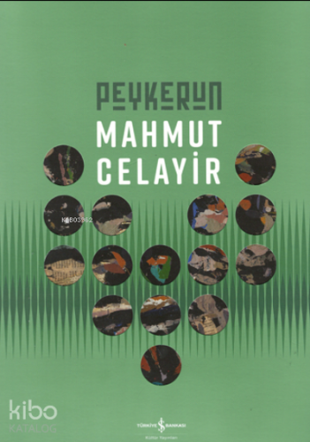 Peykerun Retrospektif / Retrospevtive | Mahmut Celayir | Türkiye İş Ba