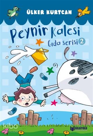 Peynir Kalesi - Gıda Serisi 2 | Ülker Kurtcan | Bilgiyolu Yayınları