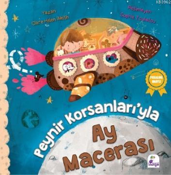 Peynir Korsanları'yla Ay Macerası | Clare Helen Welsh | İndigo Kitap