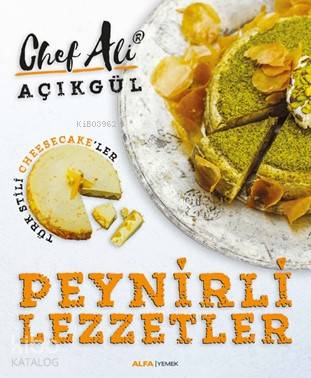 Peynirli Lezzetler; Türk Stili Cheescake'ler | Chef Ali Açıkgül | Alfa