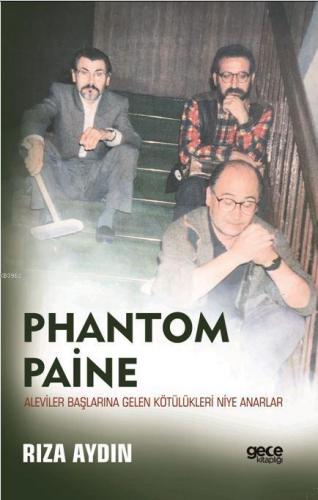 Phantom Paine – Aleviler Başlarına Gelen Kötülükleri Niye Anarlar | Rı