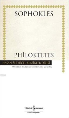 Philoktetes (Ciltli) | Sophokles | Türkiye İş Bankası Kültür Yayınları