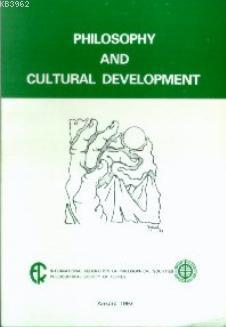 Philosophy and Cultural Development | Kolektif | Türkiye Felsefe Kurum