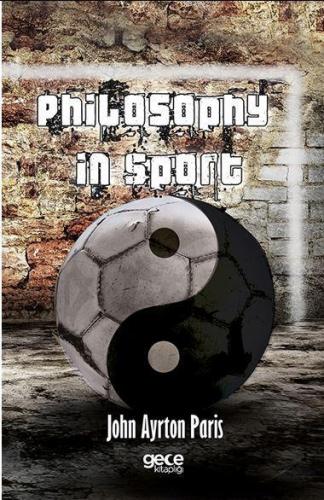 Philosophy In Sport Made Science In Earnest | John Ayrton Paris | Gece