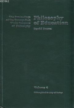 Philosophy of Education; The Proceedings of the Twenty-First World Con