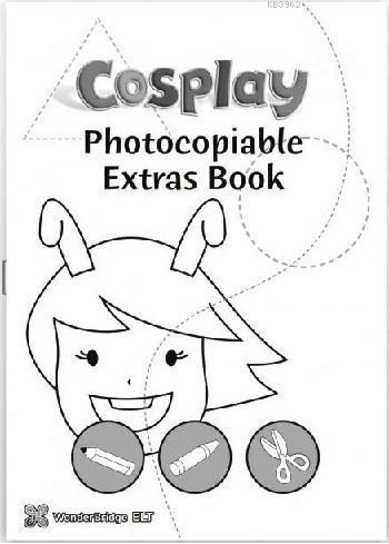 Photocopiable Extras Book - Okul Öncesi Faaliyetler; Cosplay 1 | Başak