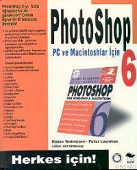 Photoshop 6 Pc ve Mac İçin; Herkes İçin! | Elaine Weinmann | Alfa Bası