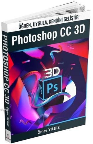 Photoshop CC 3D | Ömer Yıldız | Alternatif Yayıncılık