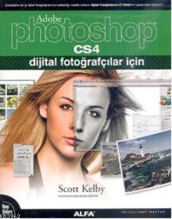 Photoshop CS4; Dijital Fotoğrafçılar İçin | Scott Kelby | Alfa Basım Y