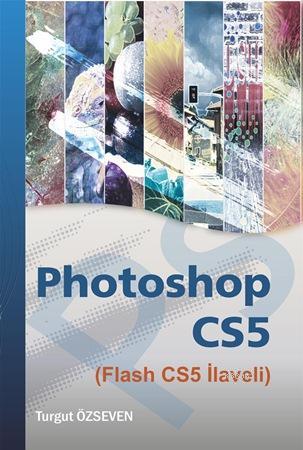 Photoshop CS5; Flash CS5 İlaveli | Turgut Özseven | Murathan Yayınevi