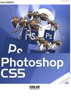 Photoshop CS5 | Ozan İnkaya | Kodlab Yayıncılık