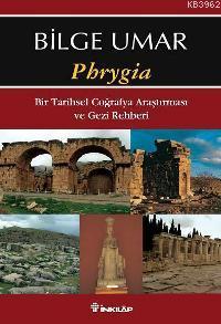 Phrygia | Bilge Umar | İnkılâp Kitabevi