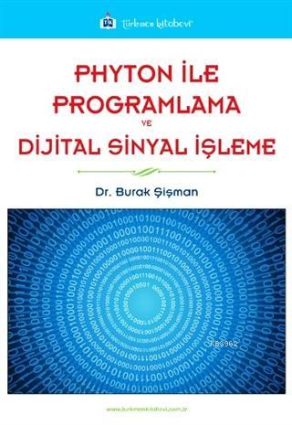 Phyton ile Programlama ve Dijital Sinyal İşleme | Burak Şişman | Türkm