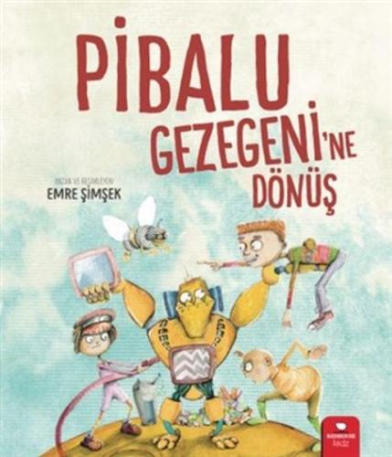 Pibalu Gezegeni'ne Dönüş | Emre Şimşek | Redhouse Kidz / Sev Matbaacıl