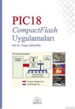 PIC18 CompactFlash Uygulamaları | Doğan İbrahim | Papatya Bilim