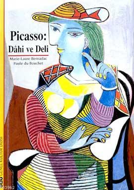 Picasso: Dâhi ve Deli | Marie-Laure Bernadac | Yapı Kredi Yayınları ( 