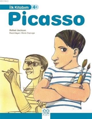 Picasso - İlk Kitabım | Rafael Jackson | 1001 Çiçek Kitaplar