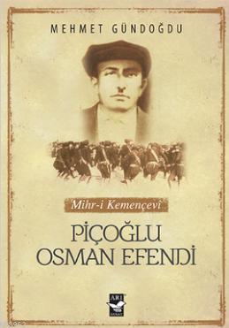 Piçoğlu Osman Efendi | Mehmet Gündoğdu | Arı Sanat Yayınları