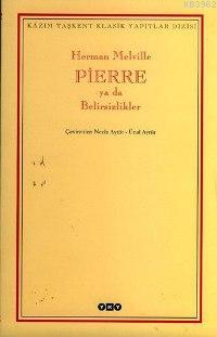 Pierre ya da Belirsizlikler | Herman Melville | Yapı Kredi Yayınları (