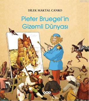 Pieter Bruegel'in Gizemli Dünyası | Dilek Maktal Canko | Yapı Kredi Ya