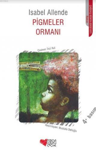 Pigmeler Ormanı | Isabel Allende | Can Çocuk Yayınları