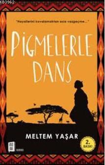 Pigmelerle Dans | Meltem Yaşar | Mona Kitap