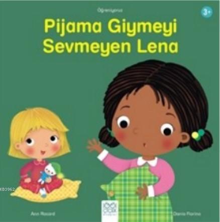 Pijama Giymeyi Sevmeyen Lena | Ann Rocard | 1001 Çiçek Kitaplar