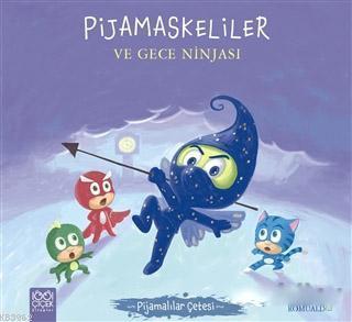 Pijamaskeliler ve Gece Ninjası - Pijamalılar Çetesi | Romuald | 1001 Ç