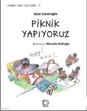 Piknik Yapıyoruz; Tembel Fare Tini Dizisi 5 | Ayla Çınaroğlu | Uçanbal