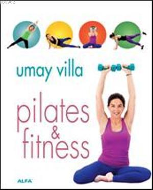 Pilates & Fitness | Umay Villa | Alfa Basım Yayım Dağıtım