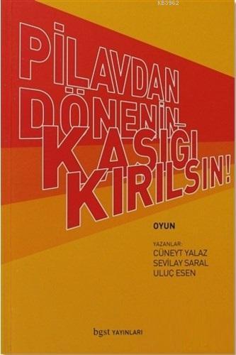 Pilavdan Dönenin Kaşığı Kırılsın | Sevilay Saral | Bgst Yayınları