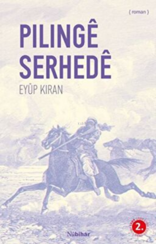 Pilinge Serhede | Eyüp Kıran | Nubihar Yayınları