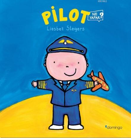 Pilot Ne Yapar? | Liesbet Slegers | Domingo Yayınevi