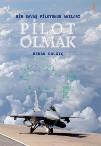 Pilot Olmak Bir Savaş Pilotunun Anıları | Özkan Dalgıç | Cinius Yayınl