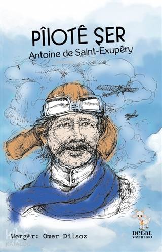 Pilote Şer | Antoine de Saint-Exupery | Delal Kitap