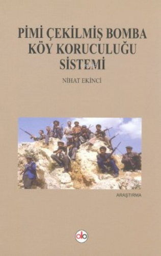 Pimi Çekilmiş Bomba Köy Koruculuğu Sistemi | Nihat Ekinci | Do Yayınla