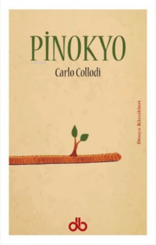 Pinokyo | Carlo Collodi | Dünya Bizim Kitaplığı