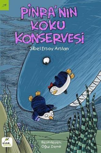 Pinra'nın Koku Konservesi | Sibel Ersoy Arslan | Elma Yayınevi