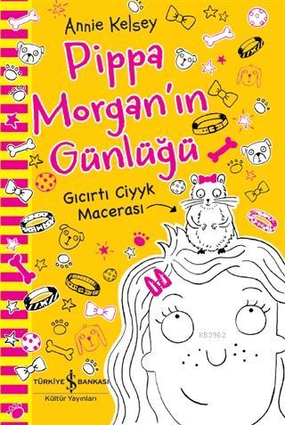 Pippa Morgan'ın Günlüğü - Gıcırtı Ciyyk Macerası | Annie Kelsey | Türk