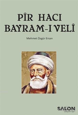 Pir Hacı Bayram-ı Veli | Mehmet Özgür Ersan | Salon Yayınları