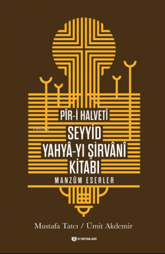 Pîr-i Halvetî Seyyid Yahyâ-yı Şirvânî Kitabı;Manzum Eserler | Mustafa 