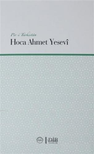 Pir-i Türkistan | Ahmed Yesevi | Diyanet İşleri Başkanlığı