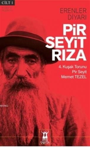 Pir Seyit Rıza - Erenler Diyarı Cilt 1 | Pir Seyit Memet Tezel | Saris