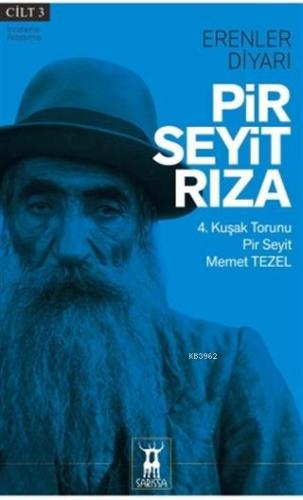 Pir Seyit Rıza - Erenler Diyarı Cilt 3 | Pir Seyit Memet Tezel | Saris