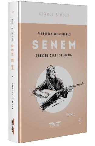 Pir Sutan Abdal'ın Kızı Senem; 1. Cilt | Gürbüz Şimşek | Perseus Yayın